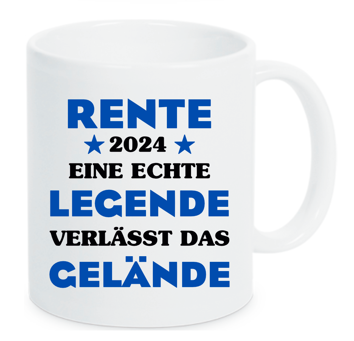 Tasse Rente 2024 eine echte Legende verlässt das Gelände freie Farbwahl