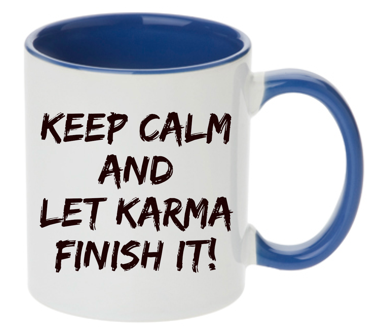 Tasse Keep calm and let Karma finish it! Farbwahl