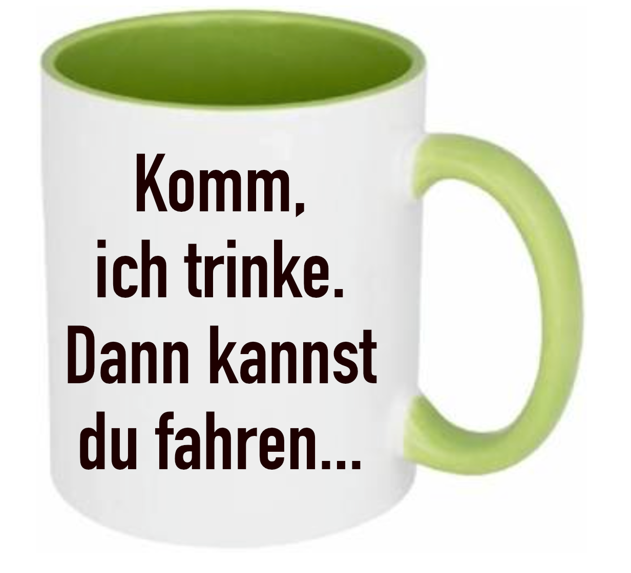Tasse Komm, ich trinke. Dann kannst du fahren... Farbwahl