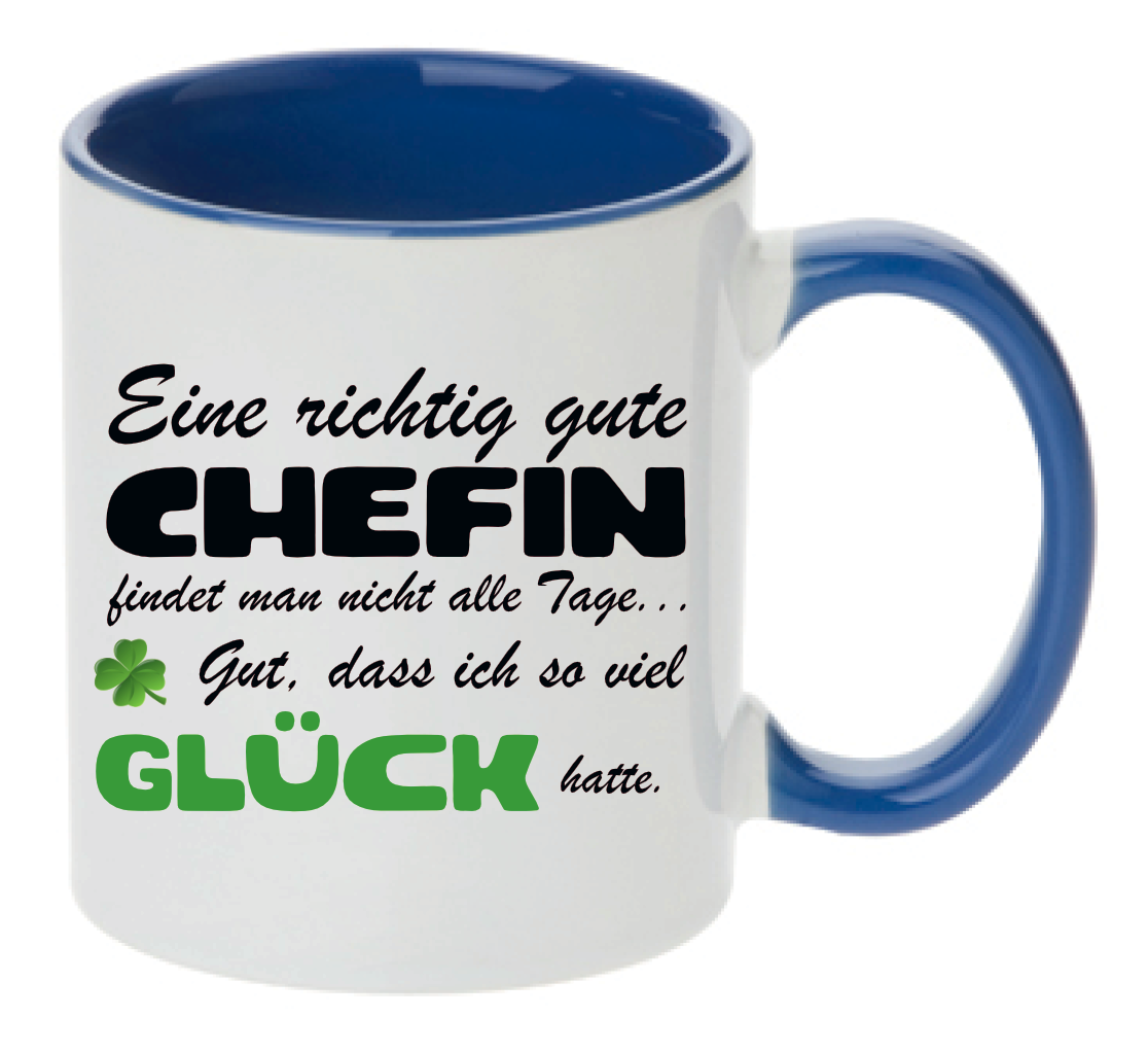 Blaue Tasse mit Spruch Eine richtig gute Chefin findet man nicht alle Tage... Gut, dass ich so viel Glück hatte. Mit Kleeblatt und Glück in grün geschrieben
