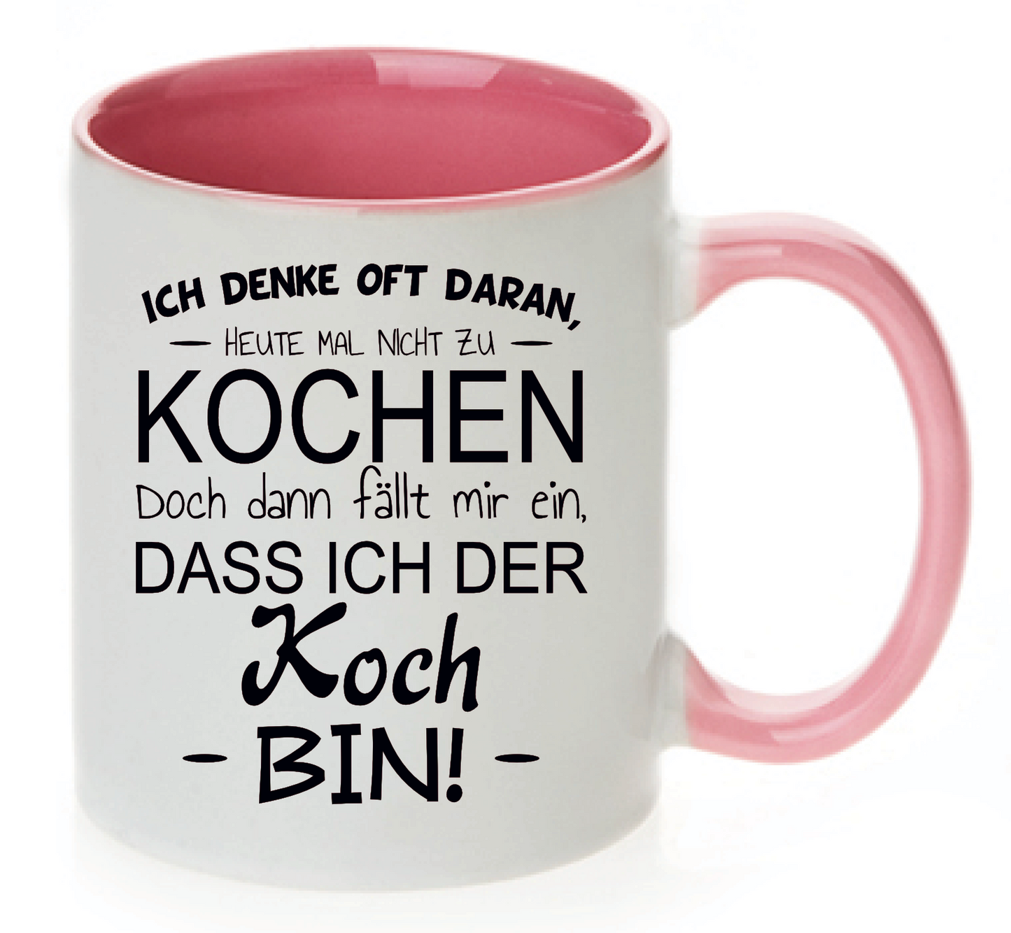 Tasse Ich denke oft daran, heute nicht zu kochen. Doch dann fällt mir ein, dass ich der Koch bin! Farbwahl