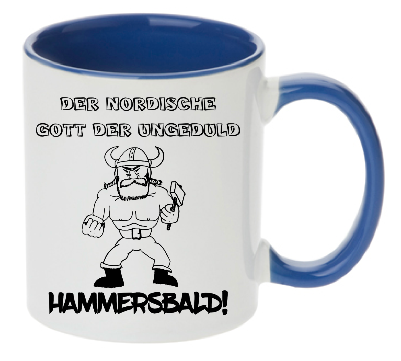 Blaue Tasse Der nordische Gott der ungeduld Hammersbald! mit einem handgezeichneten Wikinger mit Hammer in der Hand