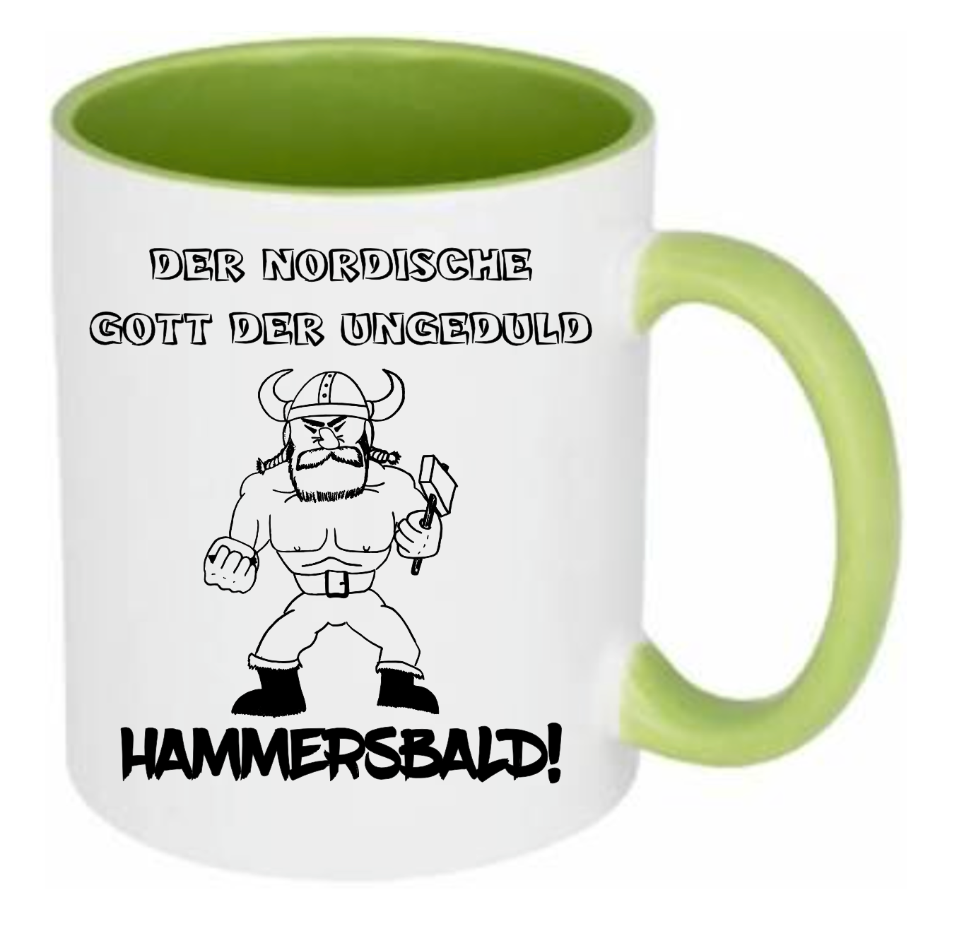 Grüne Tasse Der nordische Gott der ungeduld Hammersbald! mit einem handgezeichneten Wikinger mit Hammer in der Hand