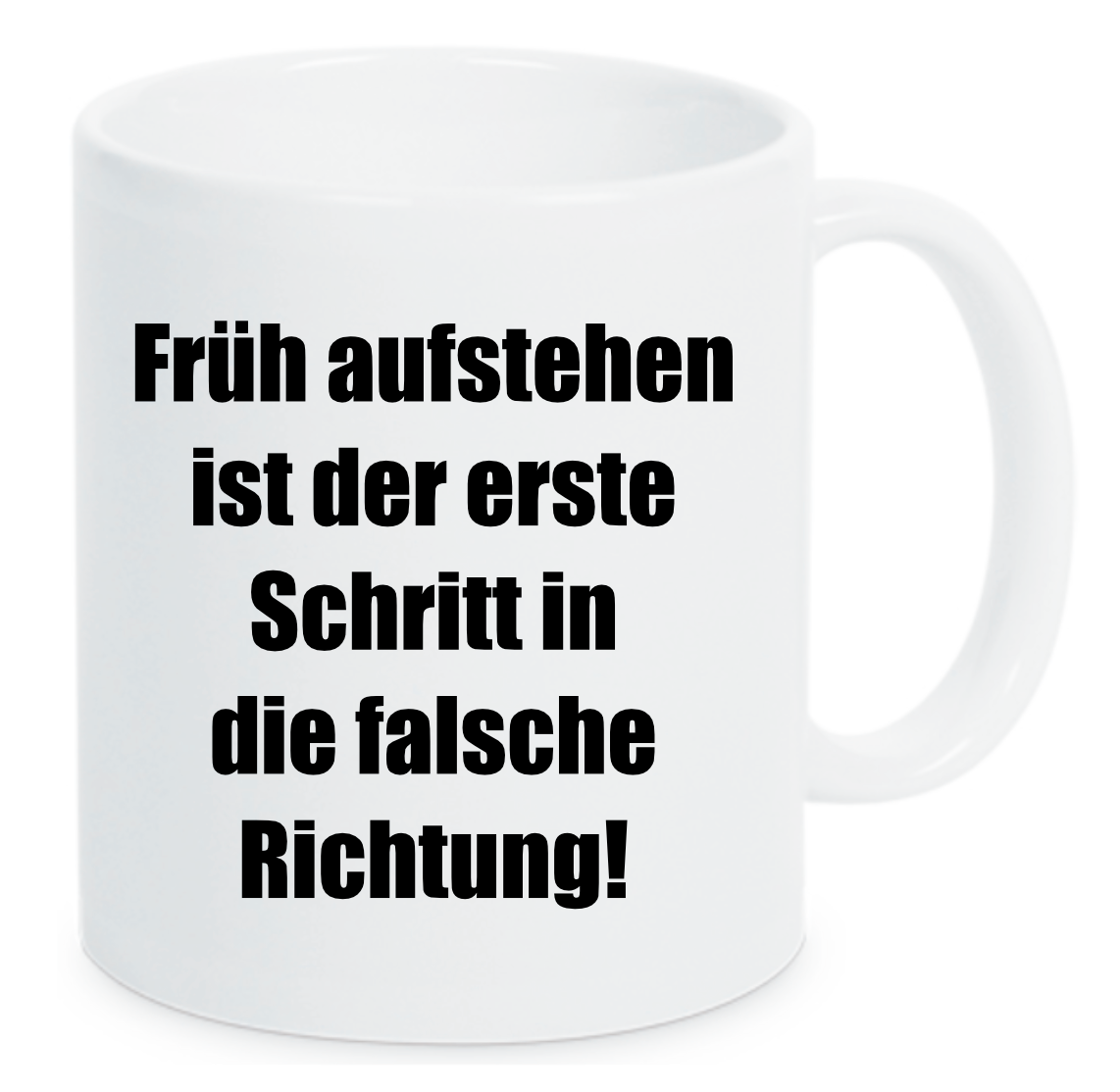 Tasse Früh aufstehen ist der erste Schritt in die falsche Richtung Farbwahl