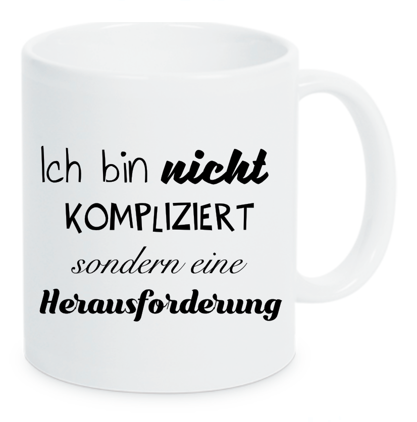 Tasse Ich bin nicht kompliziert sondern eine Herausforderung Farbwahl