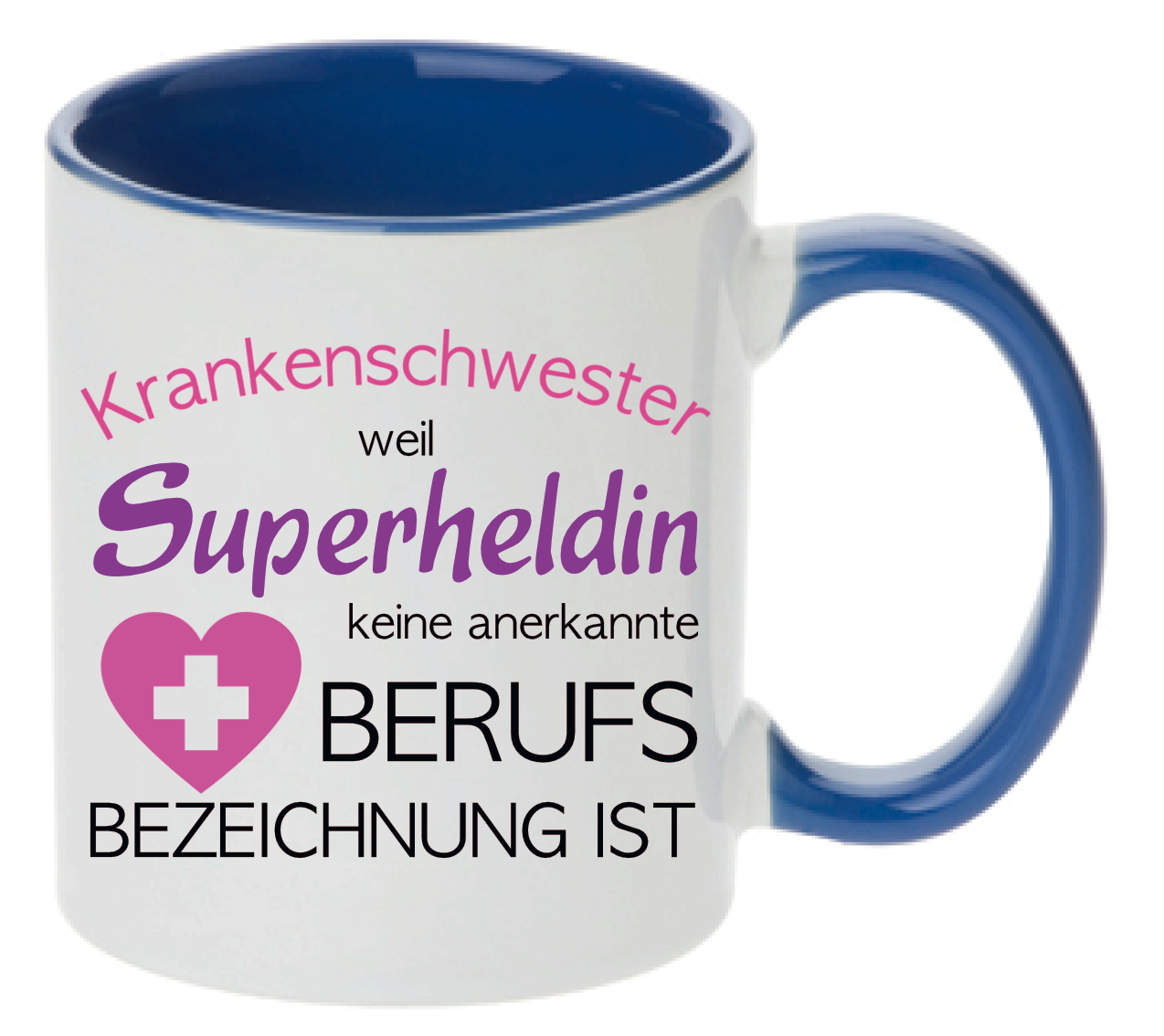 Tasse Krankenschwester weil Superheldin keine Berufsbezeichnung ist Farbwahl