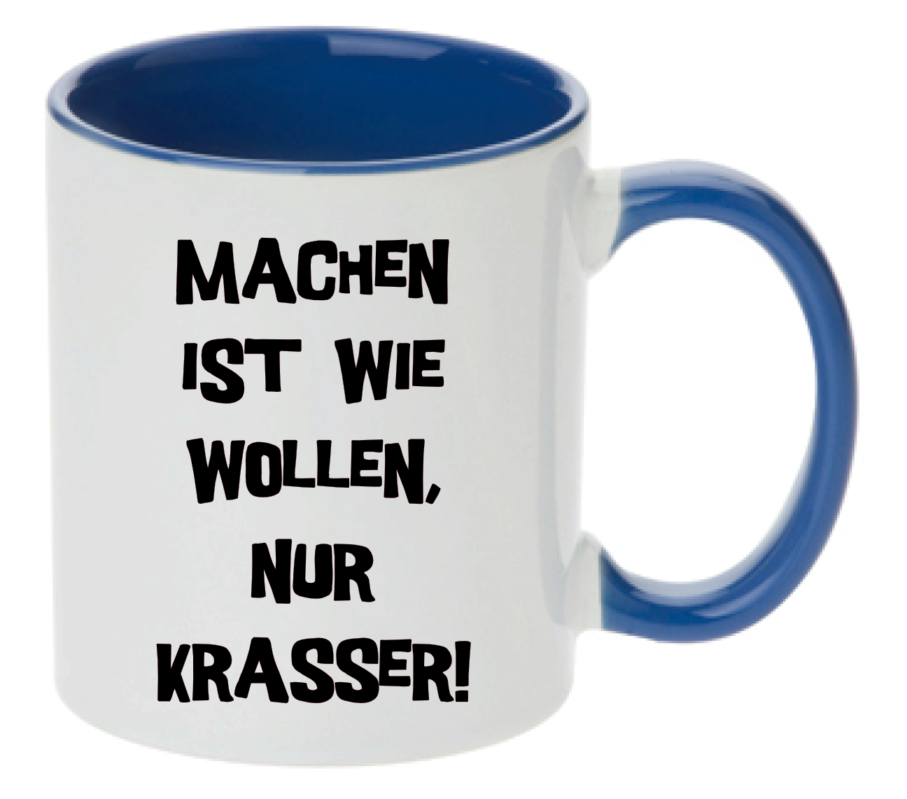 Tasse Machen ist wie wollen, nur krasser! Farbwahl