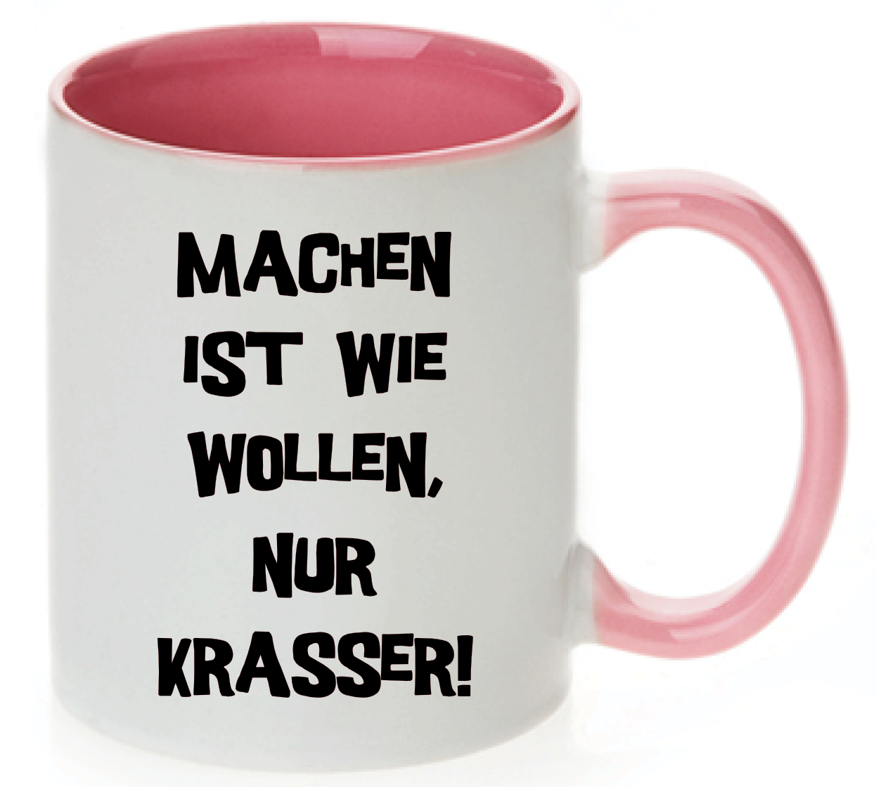 Tasse Machen ist wie wollen, nur krasser! Farbwahl