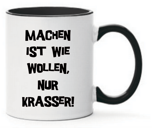 Tasse Machen ist wie wollen, nur krasser! Farbwahl