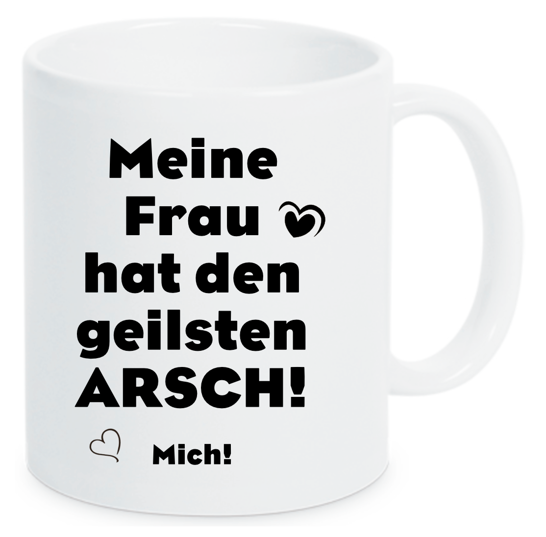 Tasse Meine Frau hat den geilsten Arsch der Welt! Mich! Farbwahl