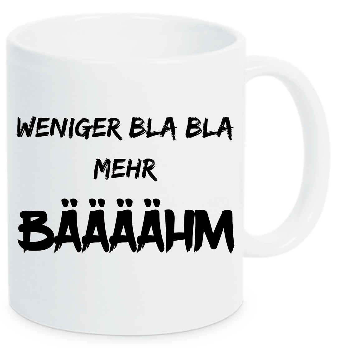 Tasse Weniger Bla Bla mehr Bäaaahm Farbwahl