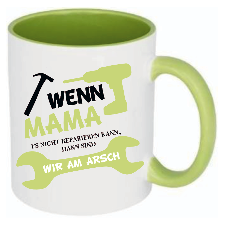 Tasse Wenn Mama es nicht reparieren kann, dann sind wir am Arsch Farbwahl