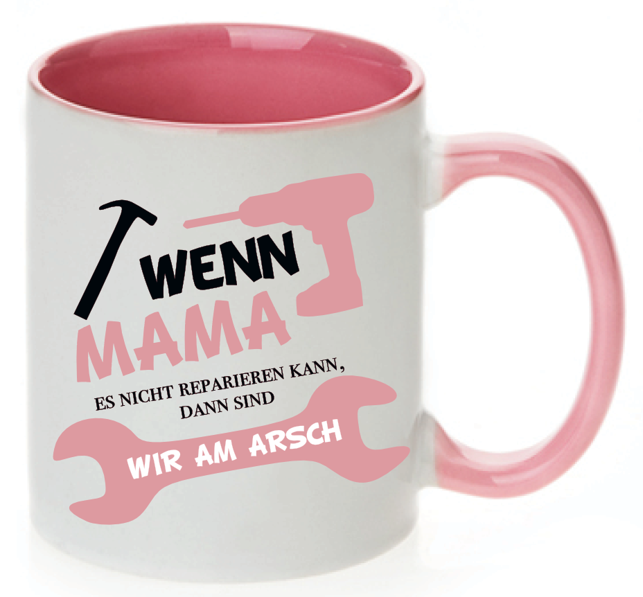 Tasse Wenn Mama es nicht reparieren kann, dann sind wir am Arsch Farbwahl