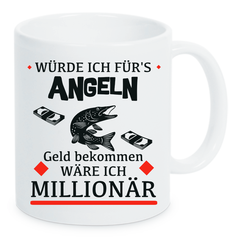 Tasse Würde ich fürs Angeln Geld bekommen wäre ich Millionär Farbwahl