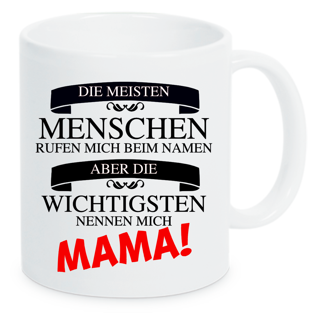 Tasse wichtigsten nennen mich Mama