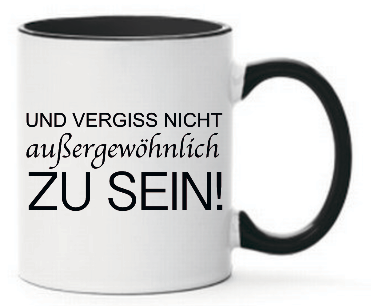 Tasse Und vergiss nicht außergewöhnlich zu sein Farbwahl – Farbwuselei
