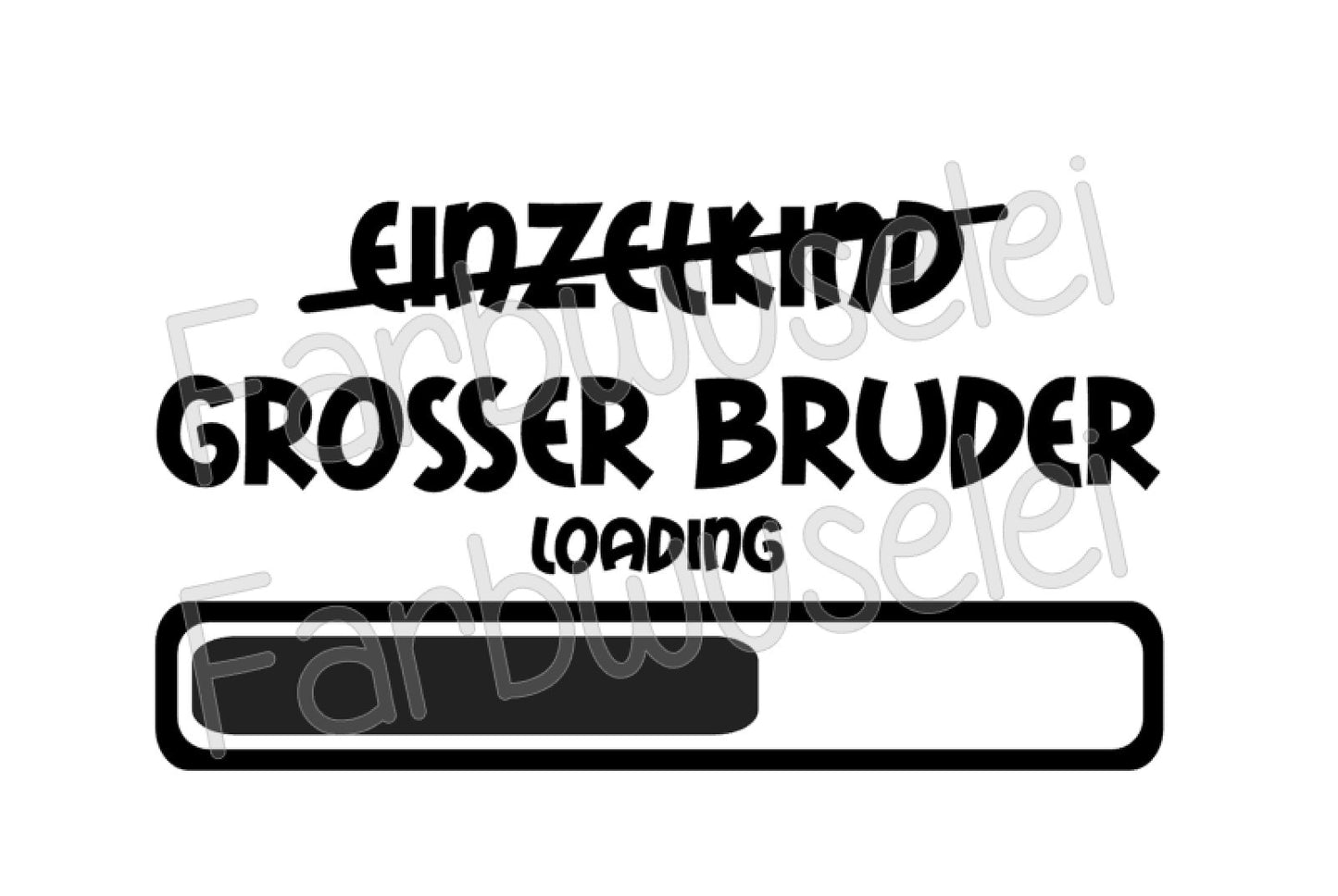 Plottervorlage Einzelkind Großer Bruder Loading Plotter SVG, PNG, DXF