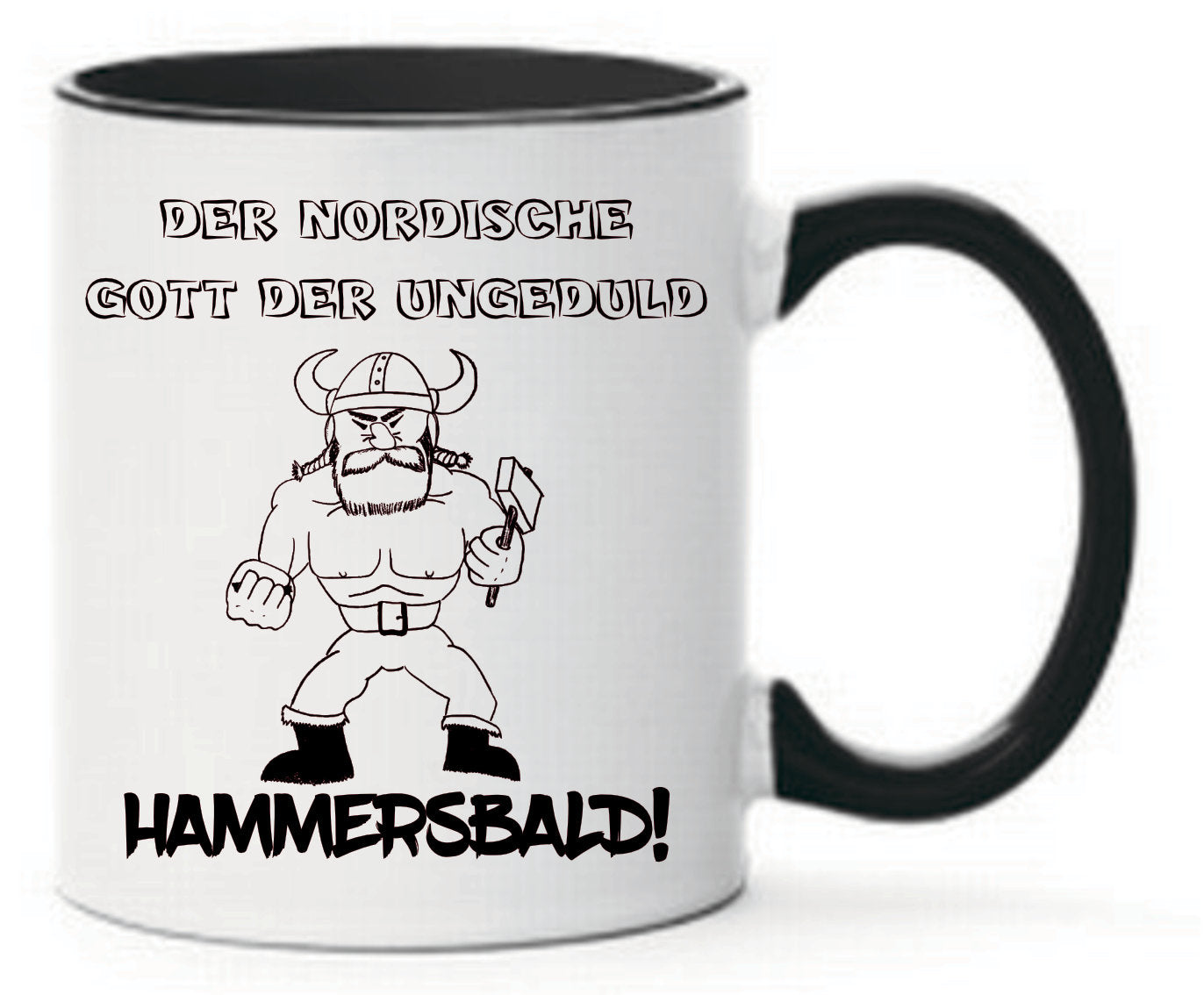 Schwarze Tasse Der nordische Gott der ungeduld Hammersbald! mit einem handgezeichneten Wikinger mit Hammer in der Hand