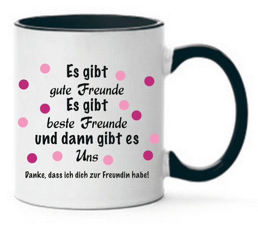 Tasse Es gibt gute Freunde Es gibt beste Freunde und es gibt Uns Danke, dass ich dich zur Freundin habe Farbwahl
