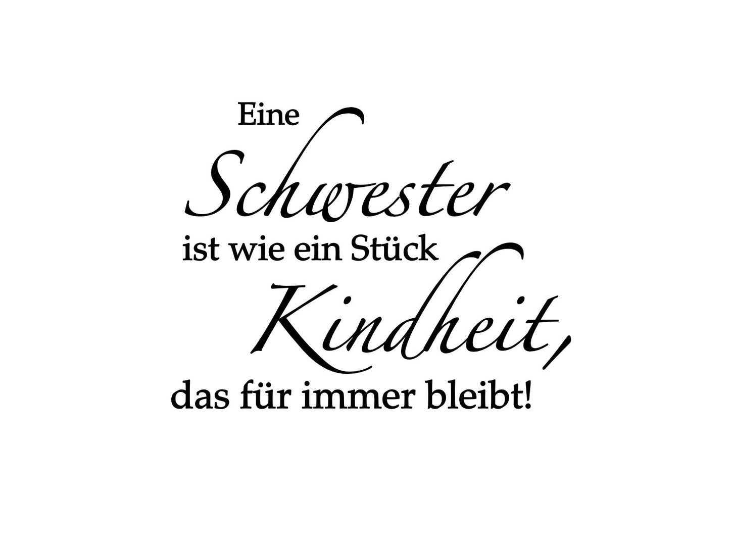 Plottervorlage Eine Schwester ist wie ein Stück Kindheit das für immer bleibt SVG, PNG, DXF