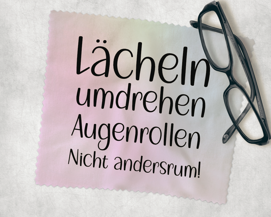 Brillenputztuch - Lächeln umdrehen Augenrollen Nicht andersrum! Punkte Regenbogen