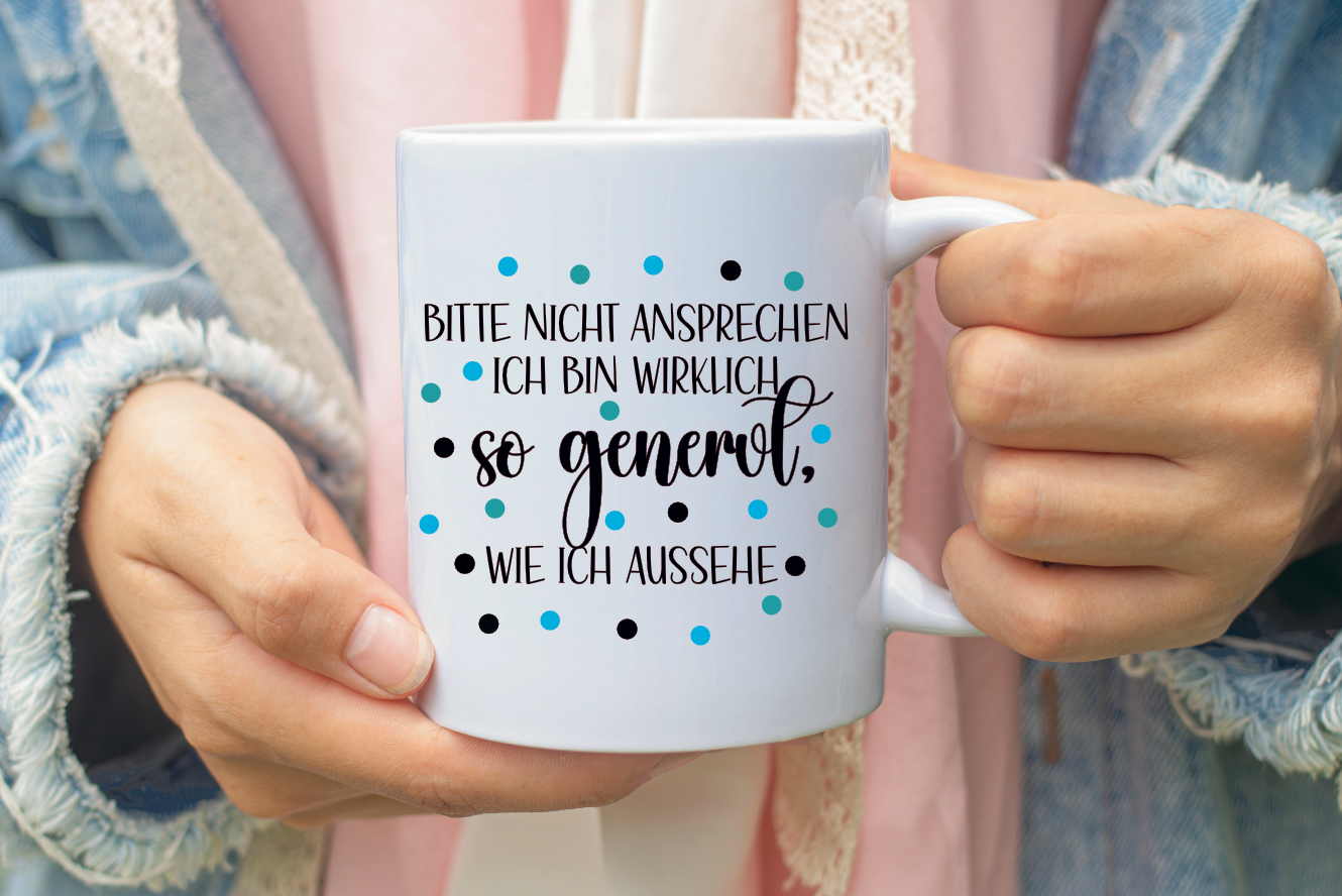 Tasse Bitte nicht ansprechen, ich bin wirklich so genervt wie ich aussehe