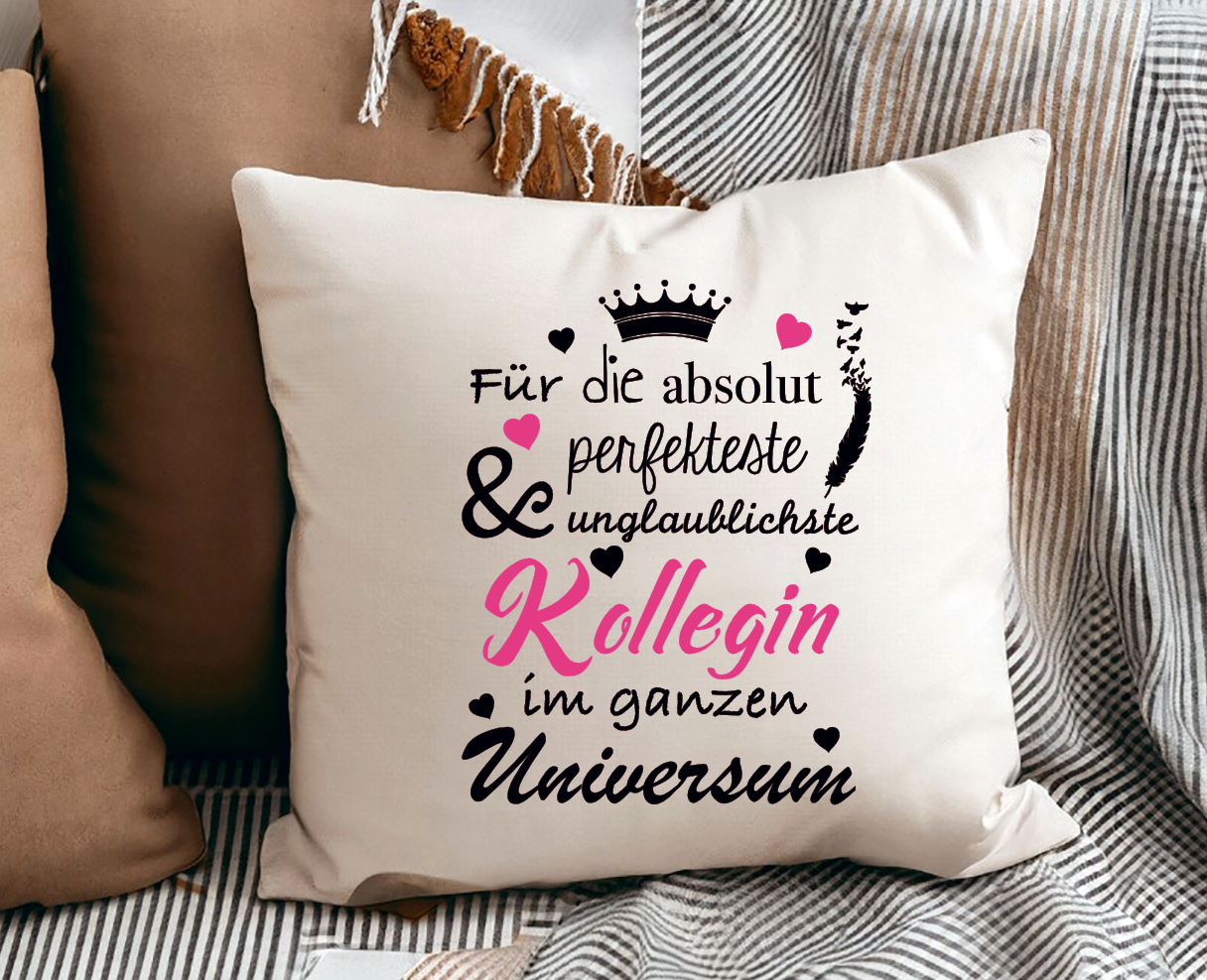 Kissen - Für die perfekteste & unglaublichste Kollegin