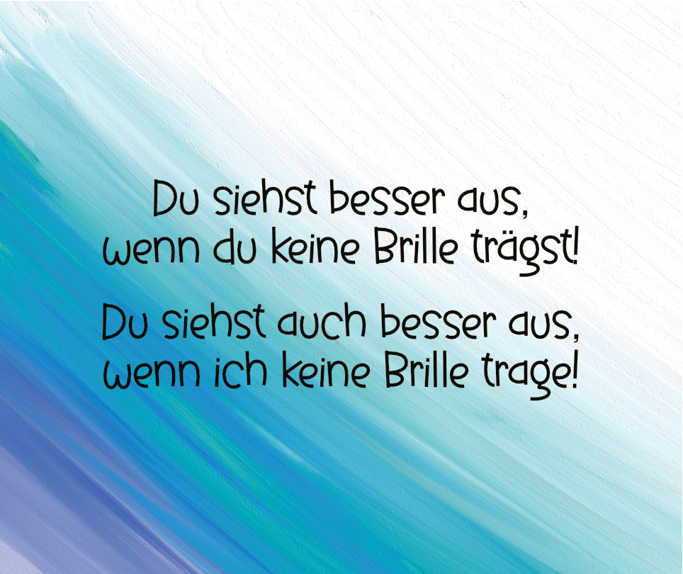 Brillenputztuch - Du siehst besser aus, wenn du keine Brille trägst! Du siehst auch besser aus, wenn ich keine Brille trage!