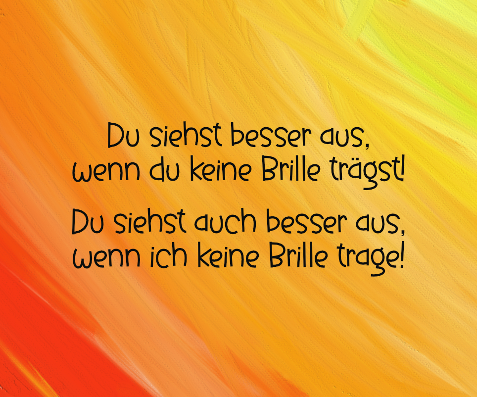 Brillenputztuch - Du siehst besser aus, wenn du keine Brille trägst! Du siehst auch besser aus, wenn ich keine Brille trage!