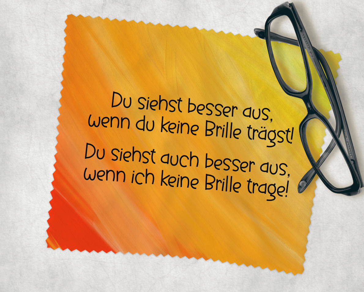 Brillenputztuch - Du siehst besser aus, wenn du keine Brille trägst! Du siehst auch besser aus, wenn ich keine Brille trage!