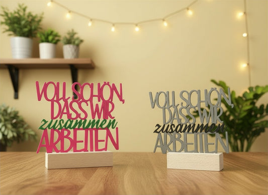 Voll schön DASS WIR zusammen ARBEITEN Freundschaft Kompliment Statement Spruch Geschenkidee 3D Druck Aufsteller Deko bunt colour blocking