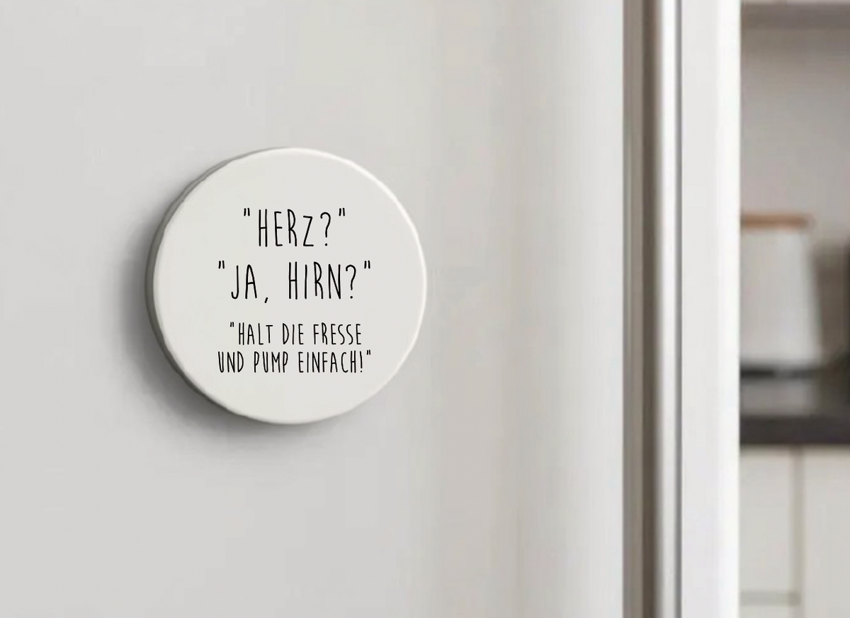 Magnet Herz Ja Hirn Halt die Fresse und pump einfach
