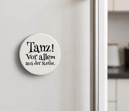 Magnet Tanz! Vor allem aus der Reihe.