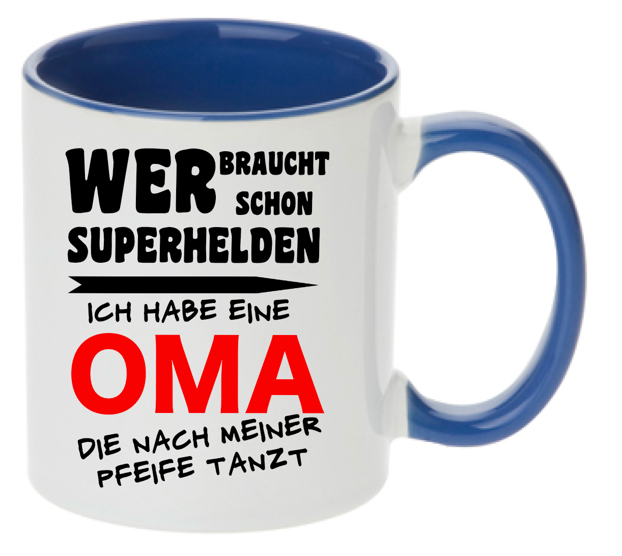 Tasse Wer braucht schon Superhelden, ich habe eine Oma die nach meiner Pfeife tanzt Farbwahl