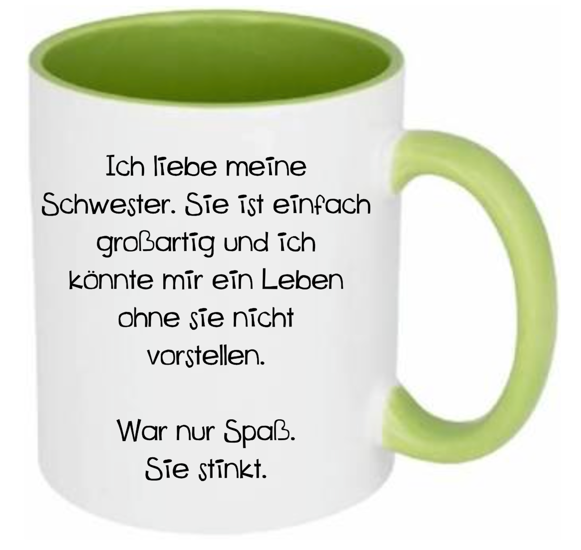 Tasse Ich liebe meine Schwester... War nur Spaß, sie stinkt. Farbwahl