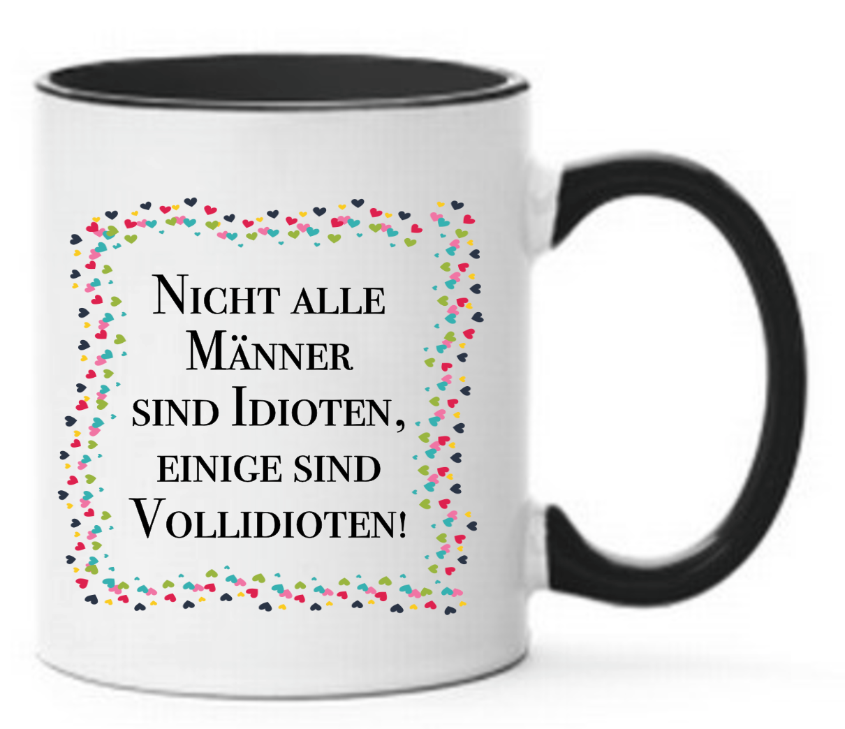 Tasse Nicht alle Männer sind Idioten, einige sind Vollidioten! Sterne Herzen