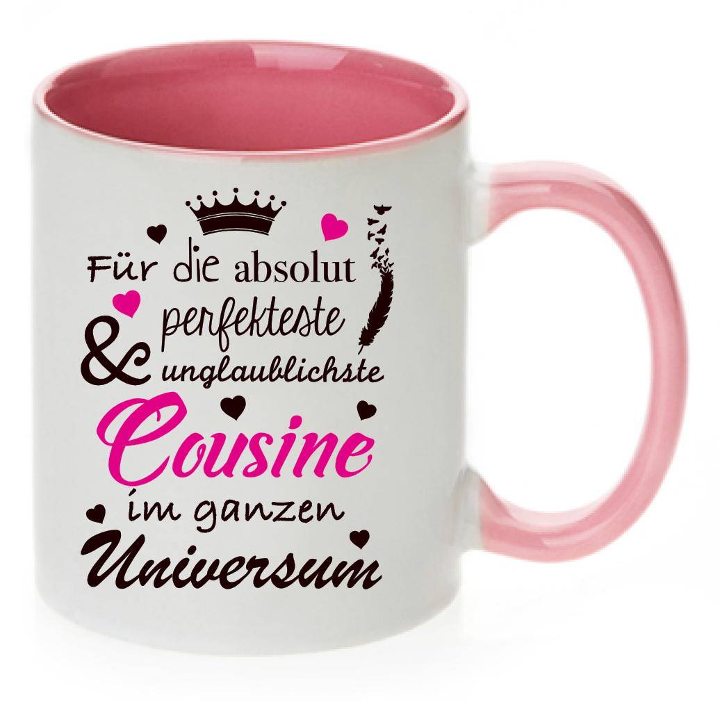 Tasse Für die absolut perfekteste & unglaublichste Cousine im ganzen Universum Farbwahl