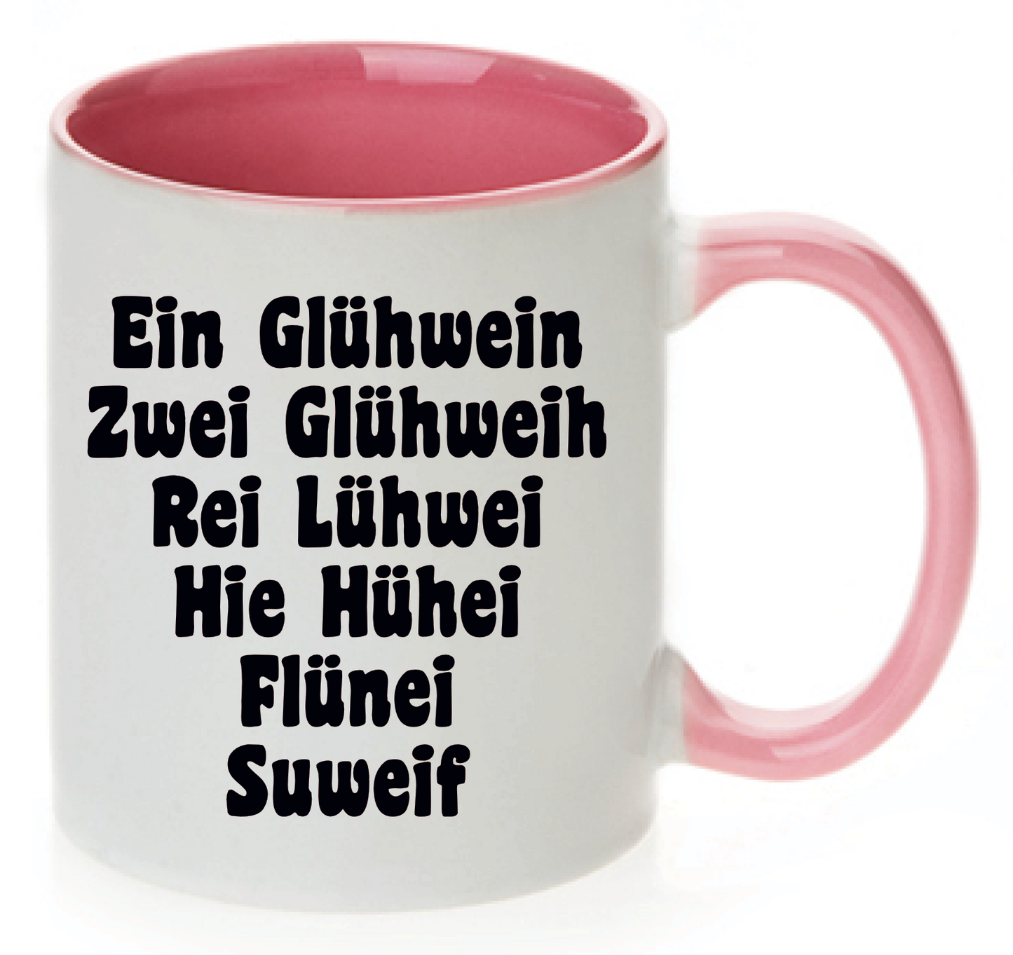 rosa Tasse mit Spruch Ein Glühwein Zwei Glühweih Rei Lühwei Hie Hühei Flünei Suweif