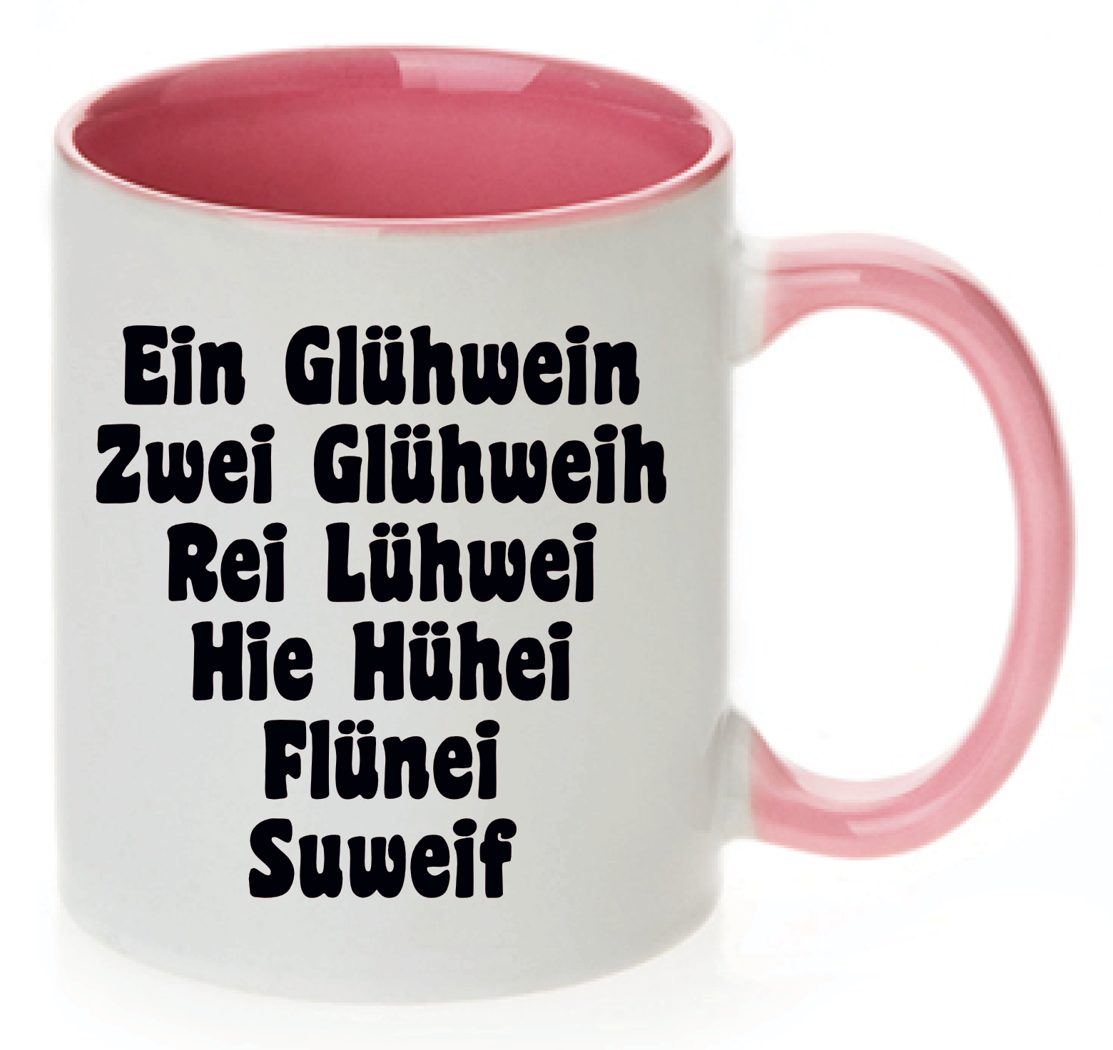 rosa Tasse mit Spruch Ein Glühwein Zwei Glühweih Rei Lühwei Hie Hühei Flünei Suweif