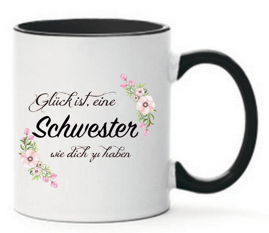 Tasse Glück ist eine Schwester wie dich zu haben! Farbwahl Blumenranke