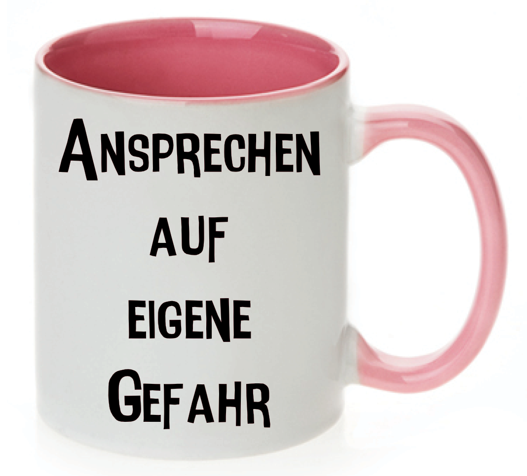 Tasse Ansprechen auf eigene Gefahr Farbwahl
