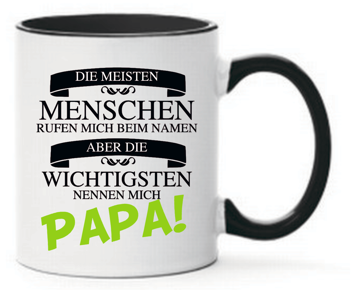 Schwarze Tasse mit dem Spruch Die meisten Menschen rufen mich beim Namen aber die wichtigsten nennen mich Papa. Papa ist in grün geschrieben