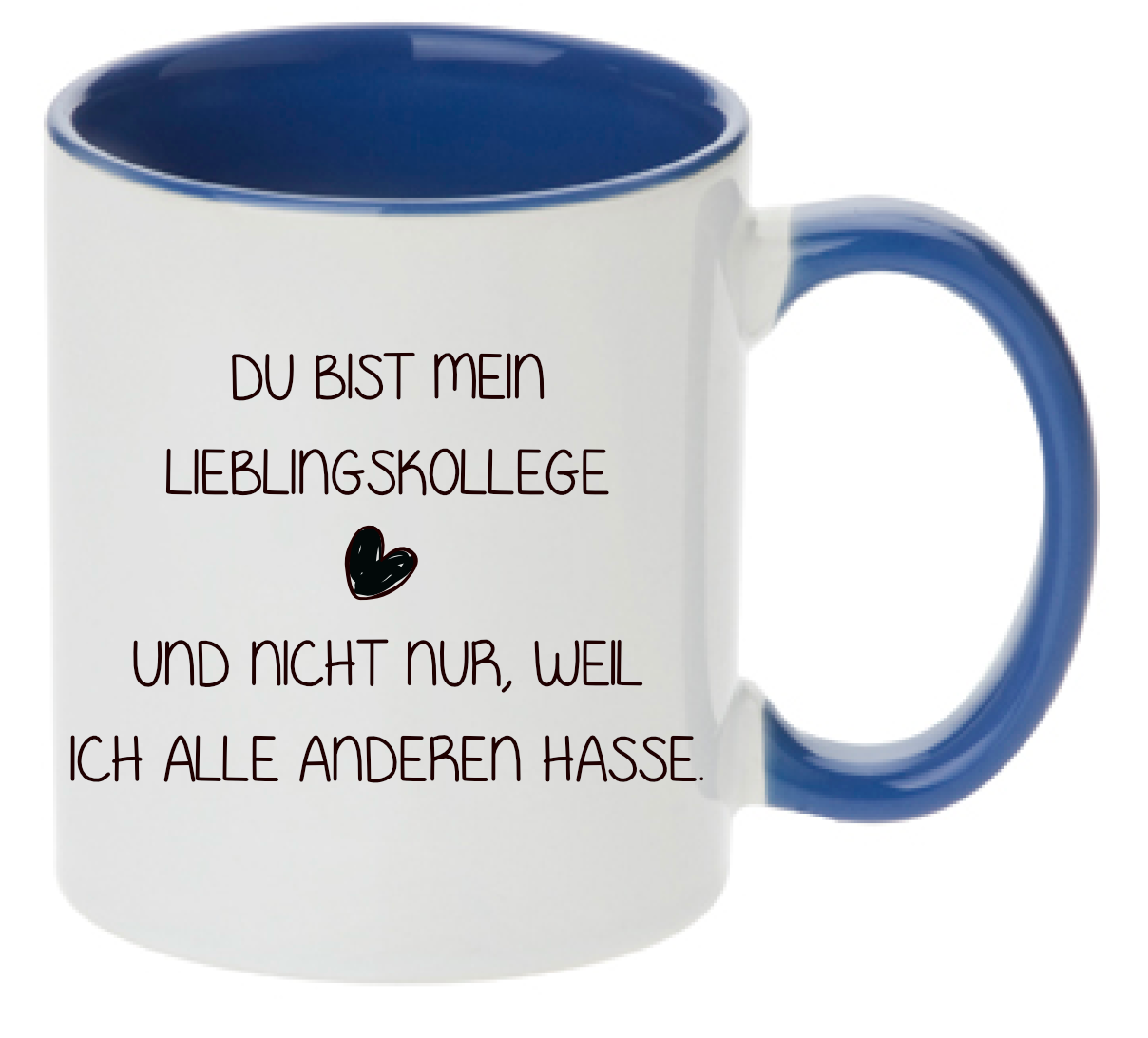 Blaue Tasse mit dem Spruch Du bist mein Lieblingskollege und nicht nur, weil ich alle anderen hasse mit einem Herz