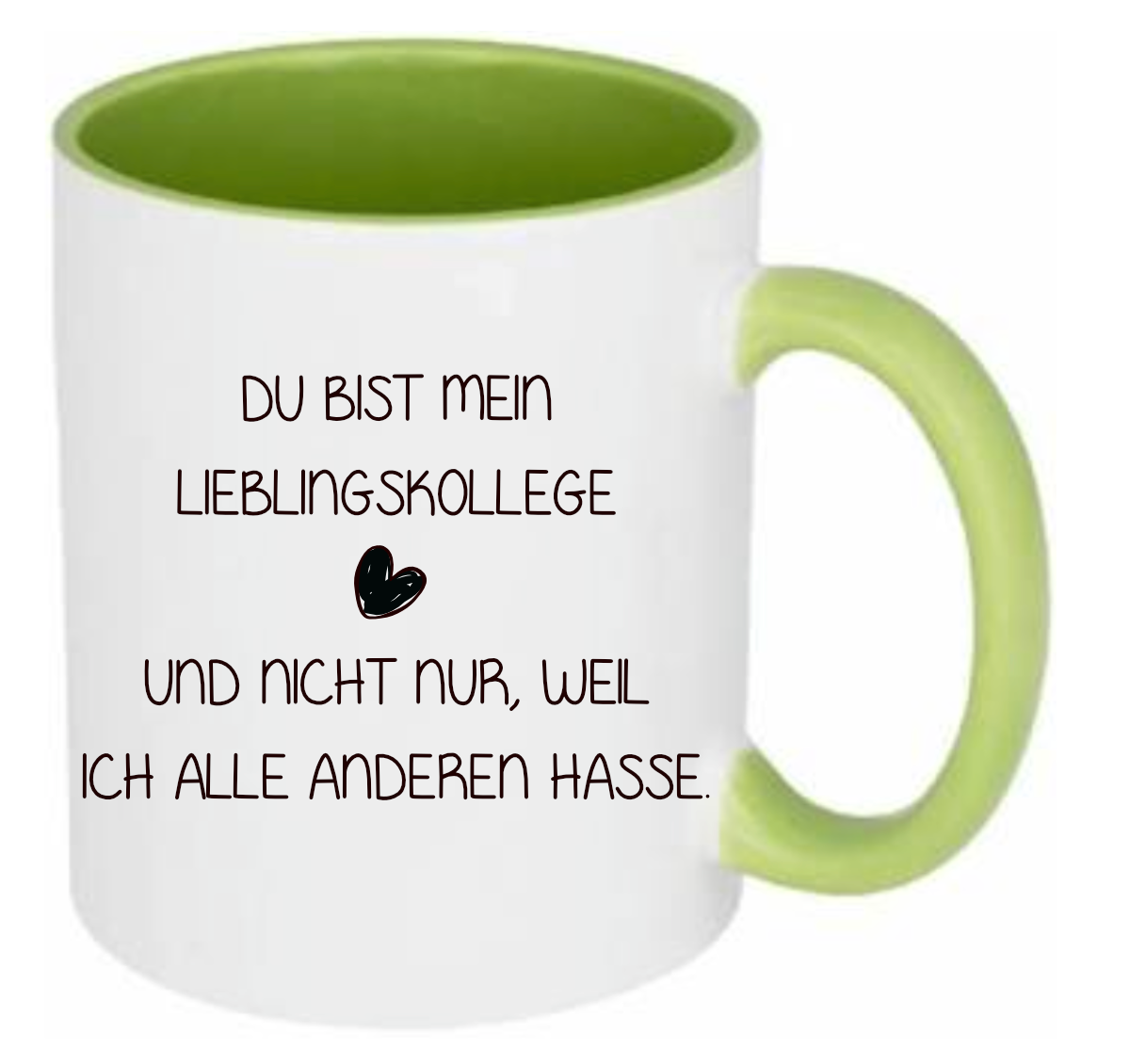 Grüne Tasse mit dem Spruch Du bist mein Lieblingskollege und nicht nur, weil ich alle anderen hasse mit einem Herz
