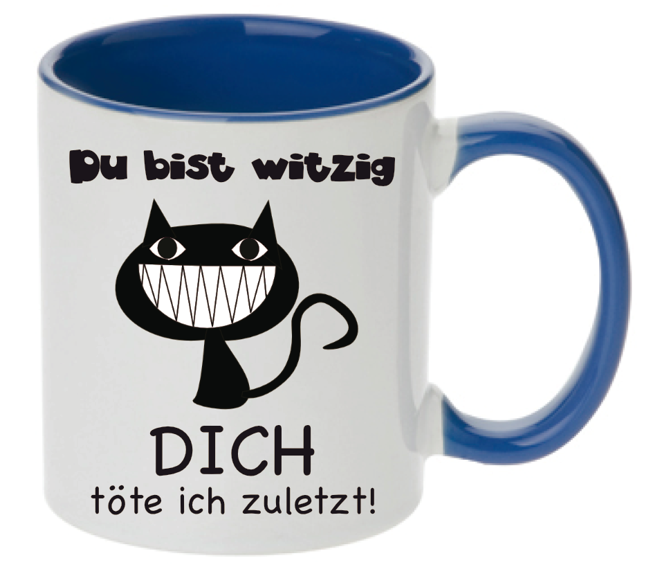 Tasse Du bist witzig Dich töte ich zuletzt! – Farbwuselei