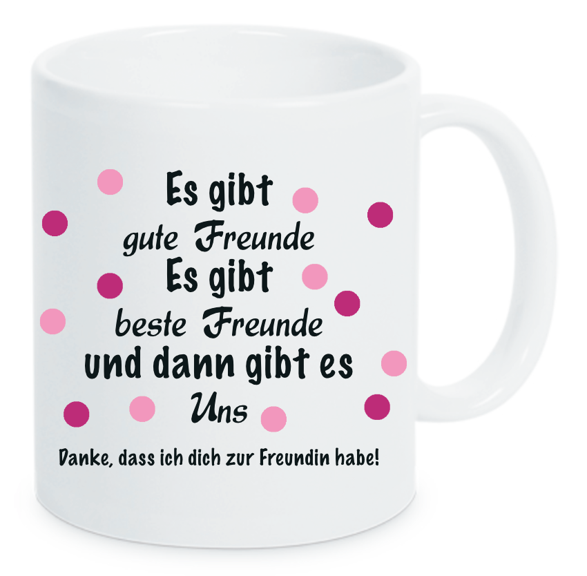 Tasse Es gibt gute Freunde Es gibt beste Freunde und es gibt Uns Danke, dass ich dich zur Freundin habe Farbwahl