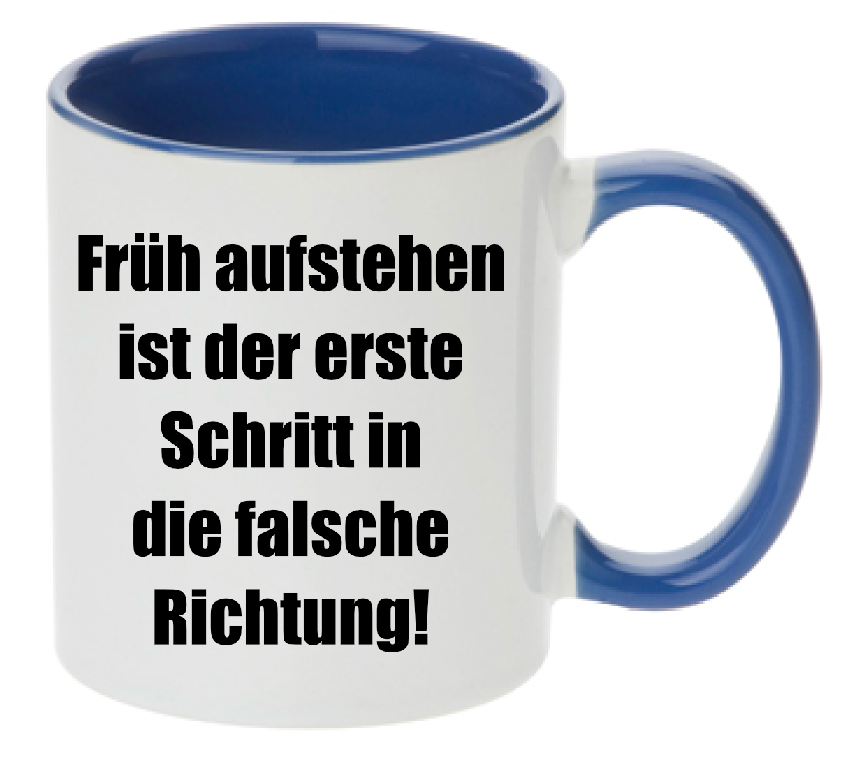 Tasse Früh aufstehen ist der erste Schritt in die falsche Richtung Farbwahl