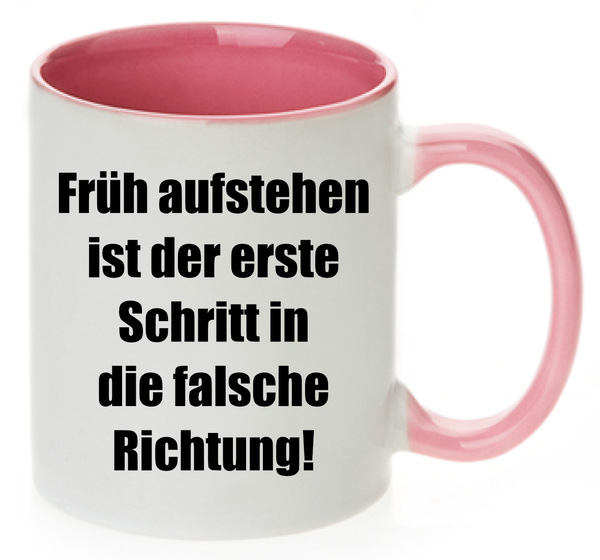 Tasse Früh aufstehen ist der erste Schritt in die falsche Richtung Farbwahl