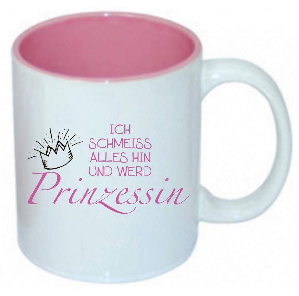 Tasse Ich schmeiss alles hin und werde Prinzessin Farbwahl