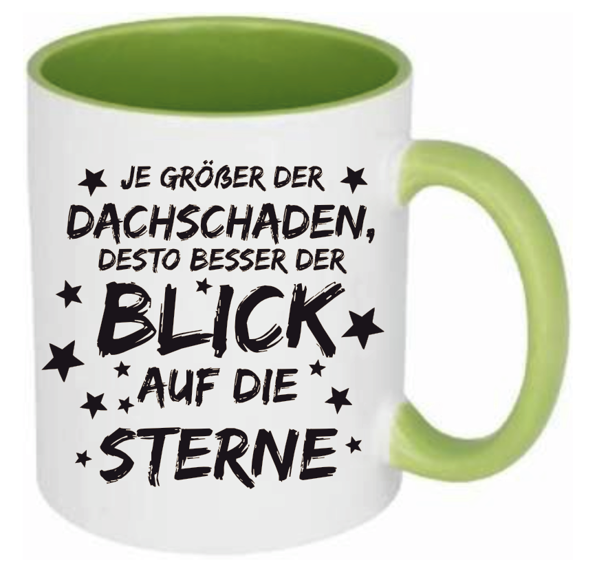Tasse Je größer der Dachschaden, desto besser der Blick auf die Sterne Farbwahl